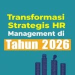 Transformasi Strategis HR Management di Tahun 2026